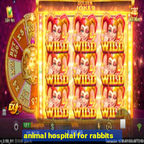 animal hospital for rabbits